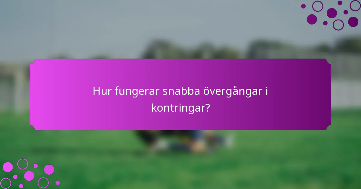 Hur fungerar snabba övergångar i kontringar?